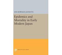 Ann Bowman Jannet Epidemics and Mortality in Early Modern Jap (Copertina rigida)