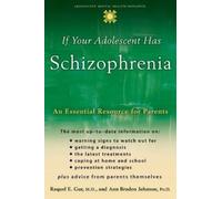 Ann Braden Johnson Raquel E. If your Adolescent Has Schizophr (Copertina rigida)