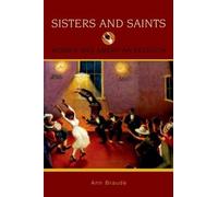 Ann Braude Sisters and Saints (Tascabile) Religion in American Life