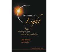 Ann Breslin Ale Let There Be Light: The Story Of Light From Atoms T (Tascabile)