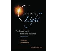 Ann Breslin Ale Let There Be Light: The Story Of Light From Atoms To (Tascabile)