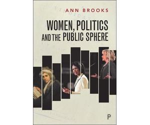Ann Brooks Women, Politics and the Public Sphere (Tascabile)