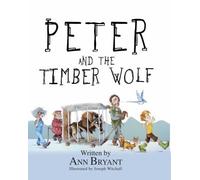 Ann Bryant Peter and the Timber Wolf (Tascabile)