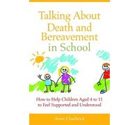 Ann Chadwick Talking About Death and Bereavement in School (Tascabile)