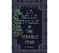 Ann Chamberlin La Belle Époque & The Terrible Year (Tascabile)