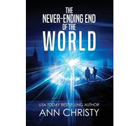 Ann Christy The Never-Ending End of the World (Copertina rigida)