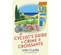 Ann Claire A Cyclist's Guide to Crime & Croissants (Copertina rigida)