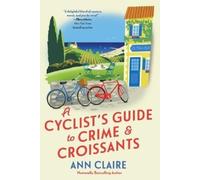 Ann Claire A Cyclist's Guide to Crime & Croissants (Tascabile)