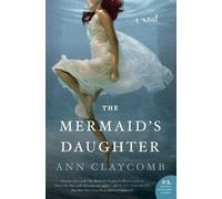 Ann Claycomb The Mermaid's Daughter (Tascabile)