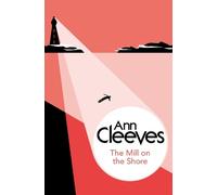 Ann Cleeves The Mill on the Shore (Tascabile) George and Molly Palmer-Jones