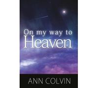 Ann Colvin On My Way To Heaven (Tascabile)