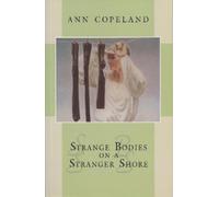 Ann Copeland Strange Bodies on a Stranger Shore (Tascabile)