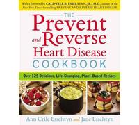 Ann Crile Esselstyn Jane Esse Prevent and Reverse Heart Disease Coo (Tascabile)
