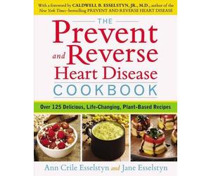 Ann Crile Esselstyn Jane Esse Prevent and Reverse Heart Disease Coo (Tascabile)