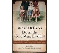 Ann Curthoys What Did You Do in the Cold War, Daddy? (Tascabile)