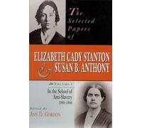 Ann D. Gordon The Selected Papers of Elizabeth Cady Stanton a (Copertina rigida)
