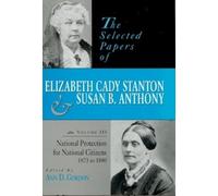 Ann D. Gordon The Selected Papers of Elizabeth Cady Stanton a (Copertina rigida)