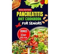 Ann D Haley Pancreatitis Diet Cookbook for Seniors (Tascabile)