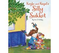Ann D. Koffsky Kayla and Kugel's Silly Sukkot (Copertina rigida)
