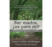 Ann Davidman Denise L Carlini Ser madre, ¿es para mí? (Tascabile)