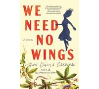 Ann Dávila Cardinal We Need No Wings (Tascabile)
