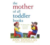 Ann Douglas The Mother of All Toddler Books (Copertina rigida) Mother of All