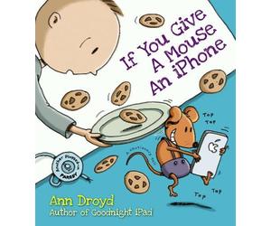 Ann Droyd If You Give a Mouse an iPhone (Copertina rigida)