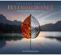 Ann Duhamel Prayers for a Feverish Planet - New Music about Climate Change, (CD)