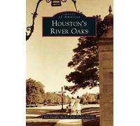 Ann Dunphy Becker George Murray Houston's River Oaks (Tascabile)