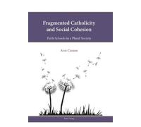 Ann E. Casson Fragmented Catholicity and Social Cohesion (Tascabile)