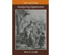 Ann E. Cudd Analyzing Oppression (Tascabile) Studies in Feminist Philosophy
