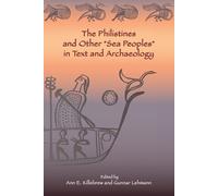 Ann E. Killebre The Philistines and Other "Sea Peoples" in Text and (Tascabile)