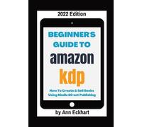 Ann Eckhart Beginner's Guide To Amazon KDP 2022 Edition (Tascabile)