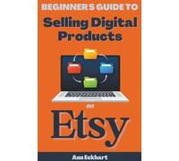 Ann Eckhart Beginner's Guide To Selling Digital Products On Etsy (Tascabile)