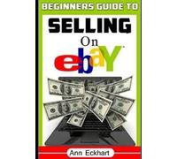 Ann Eckhart Beginner's Guide To Selling On Ebay (Tascabile) Ebay Books