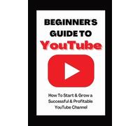 Ann Eckhart Beginner's Guide To YouTube 2022 Edition (Tascabile)