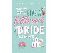 Ann Einerson If You Give A Billionaire A Bride (Tascabile)