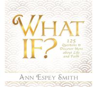 Ann Espey Smith What If? 125 Questions to Discover More about (Copertina rigida)