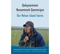 Ann Fienup-Rior Qaluyaarmiuni Nunamtenek Qanemciput / Our Nelson Isl (Tascabile)