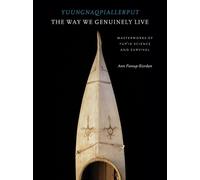 Ann Fienup-Riordan Yuungnaqpiallerput / the Way We Genuinely Live (Tascabile)