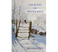 Ann Fisher-Wirth Diane Lockward The Bones of Winter Birds (Tascabile)