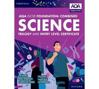 AQA GCSE Foundation: Combined Science Trilogy and Entry Level Certificate Student Book
