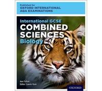 OxfordAQA International GCSE Combined Sciences Biology. Student Book. Per le Scuole superiori. Con e-book. Con espansione online