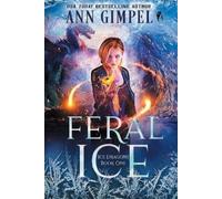 Ann Gimpel Feral Ice (Tascabile) Ice Dragons