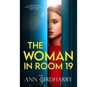 Ann Girdharry The Woman in Room 19 (Tascabile)