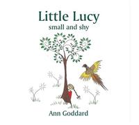 Ann Goddard Little Lucy small and shy (Tascabile)