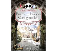 Ann Granger Fuchs, du hast die Gans gestohlen: Mitchell und Markbys (Tascabile)