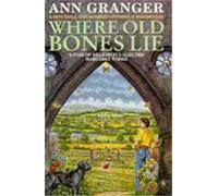 Ann Granger Where Old Bones Lie (Mitchell & Markby 5) (Tascabile)