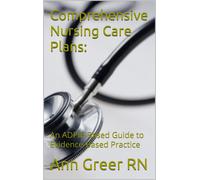 Ann Greer, RN Comprehensive Nursing Care Plans:: An ADPIE-Based Guid (Tascabile)