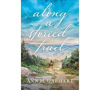 Ann H. Gabhart Along a Storied Trail (Tascabile)